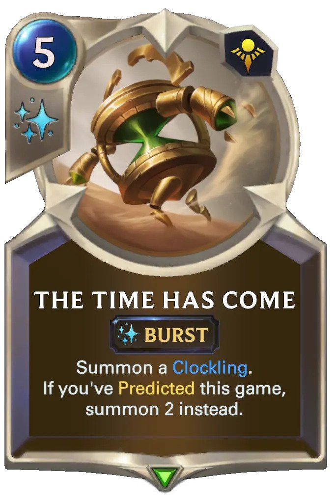 04b23f9a-the-time-has-come-lor-card The Time Has Come (LoR card)