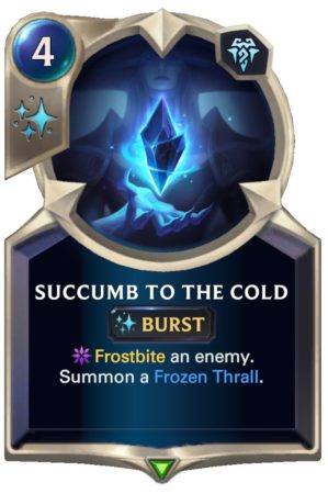 7ac4230b-succumb-to-the-cold-lor-card-e1619717346608 Succumb to the Cold (LoR Card)
