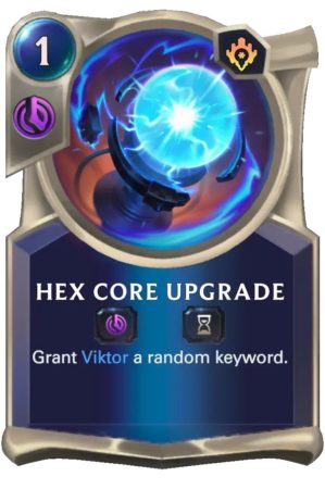 7ed6feeb-hex-core-upgrade-lor-card-e1617303753835 Hex Core Upgrade (LoR Card)