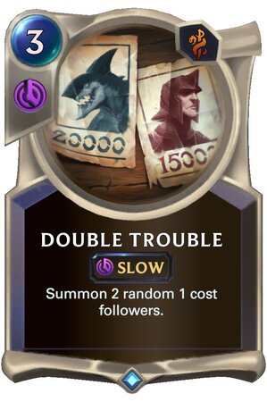 81a5283b-double-trouble-lor-card-1 Double Trouble (LoR Card)