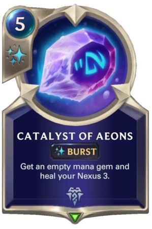 8e193adb-catalyst-of-aeons-lor-card-e1605751457755-3 Catalyst of Aeons (LoR card)