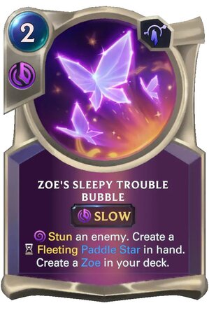 aafe3504-zoes-sleepy-trouble-bubble-lor-card Zoe's Sleepy Trouble Bubble (LoR Card)