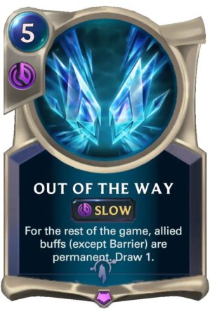 ca190ce7-out-of-the-way-lor-card-e1606866711390 Out of the Way (LoR Card)