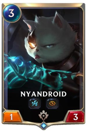 e6302088-nyandroid-lor-card-e1608666719856 Nyandroid (LoR card)