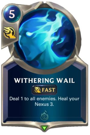 withering-wail-jpg-e1598915968487 Withering Wail (LoR card)